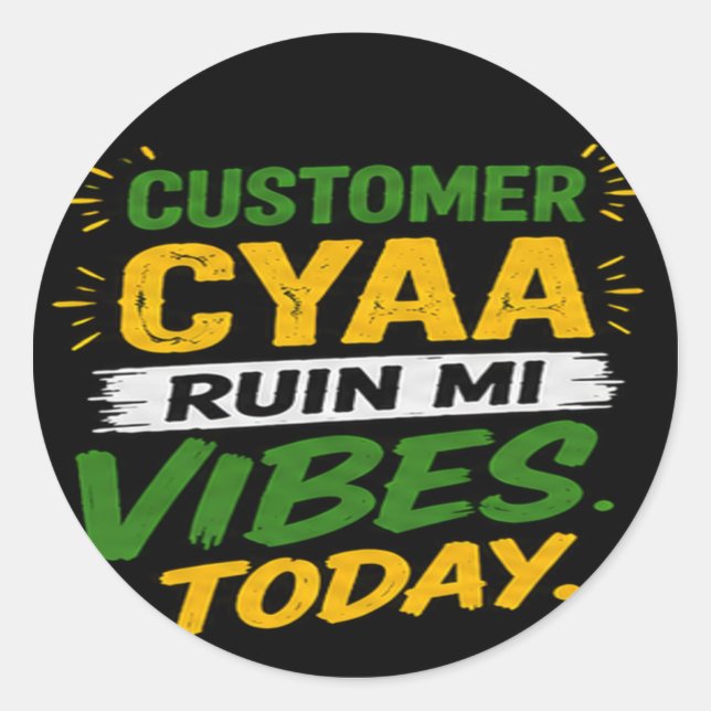 Sticker Rond Client Cyaa Ruiner Mes Vibes Aujourd'hui (Devant)