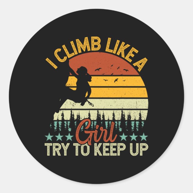 Sticker Rond Climber - I Climb Like A Girl Try To Keep Up Retro (Devant)