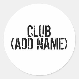 Sticker Rond CLUB - (AJOUTER LE NOM) - Votre club personnel.