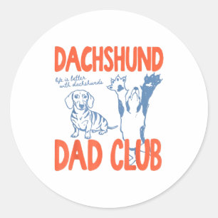 Sticker Rond Club de papa teckel La vie est meilleure avec teck