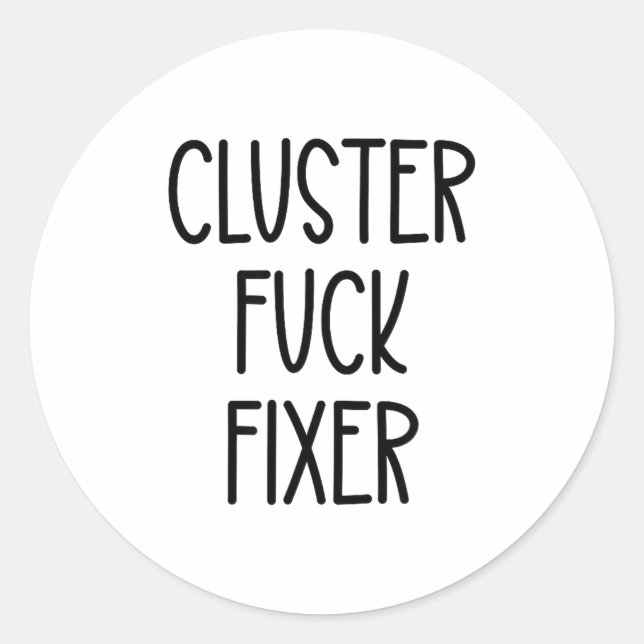 Sticker Rond Cluster For Fixer Of Everything Coworkers Chaos Co (Devant)