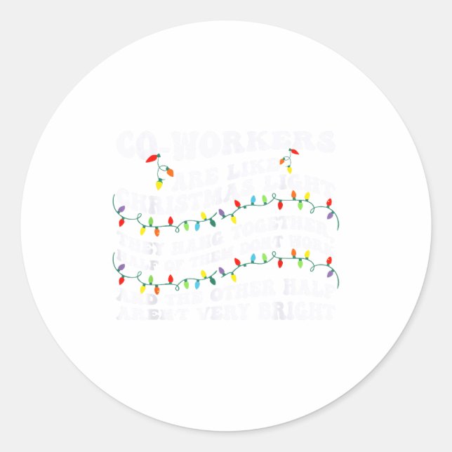 Sticker Rond Co-workers Are Like Christmas Lights They Hang Tog (Devant)