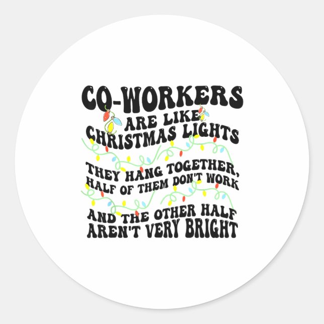 Sticker Rond Co-workers Are Like Christmas Lights They Hang Tog (Devant)
