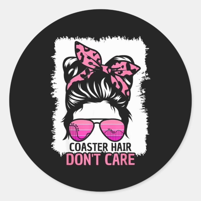 Sticker Rond Coaster Hair Don't Care Roller Coaster Messy Bun T (Devant)