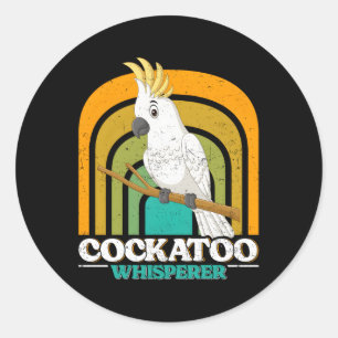 Sticker Rond Cockatoo Whisperer Cockatoos Whisperer Parrot Love