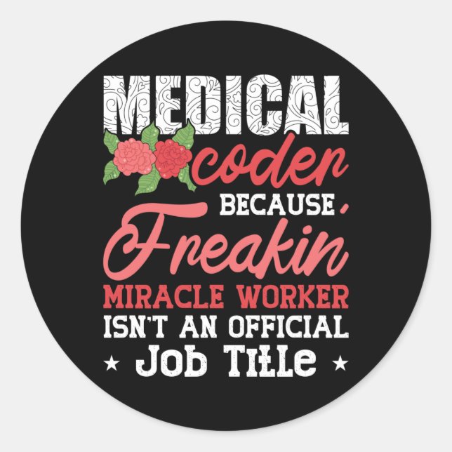 Sticker Rond Codeur Médicale parce que Freakin Assistant Codage (Devant)