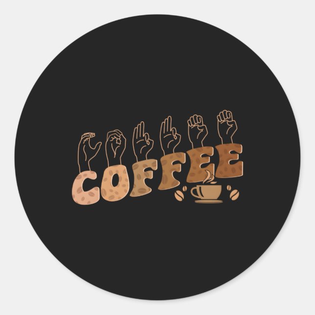Sticker Rond Coffee Asl American Sign Language Deaf Awareness S (Devant)