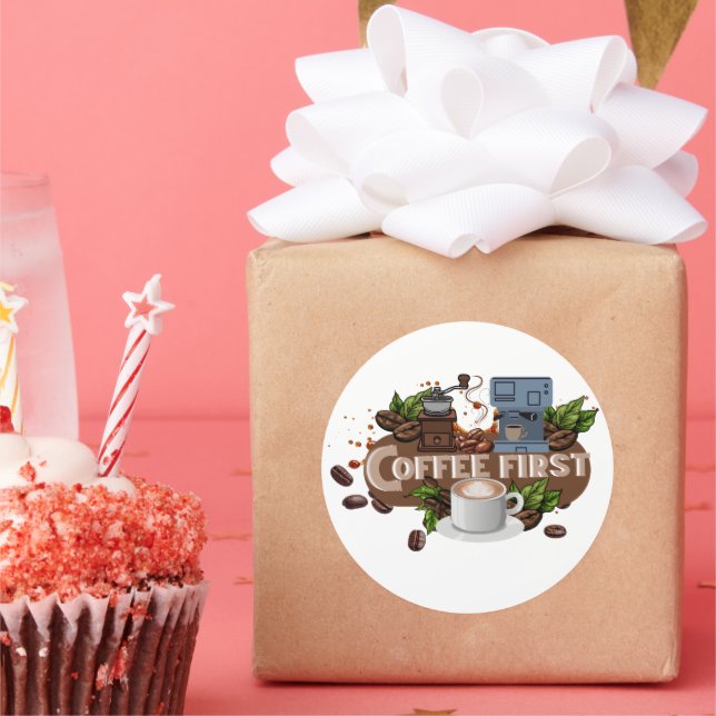 Sticker Rond Coffee First – Morning Motivation for True Caffein (Fête)