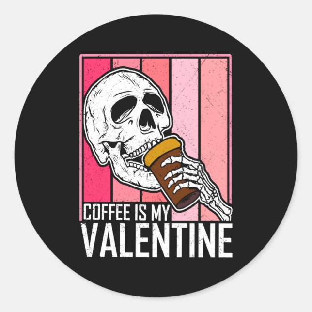 Sticker Rond Coffee Is My Valentine Skeleton Skull Valentines D (Devant)