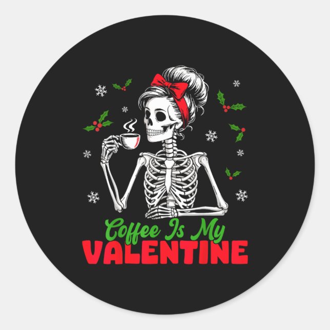 Sticker Rond Coffee Is My Valentine Skeleton Women Christmas Fu (Devant)