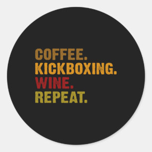 Sticker Rond Coffee Kickboxing Wine Répéter