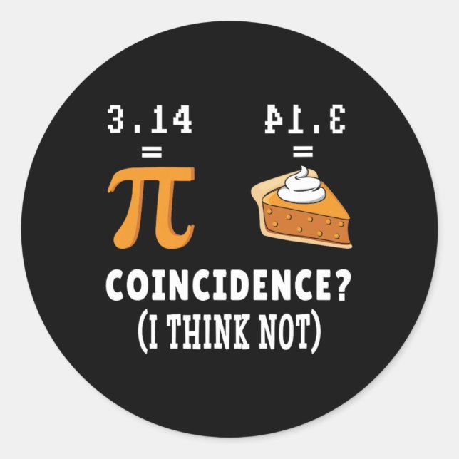 Sticker Rond Coïncidence Pas Pi Pie Math Mème Math Geek Nerd Pi (Devant)