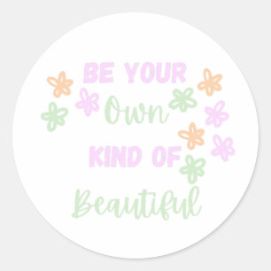 Sticker Rond Colorful Soyez votre propre espèce de beauté avec