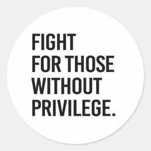 Sticker Rond Combattre pour ceux sans privilège