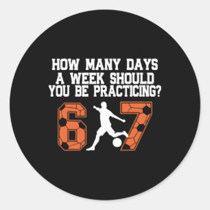Sticker Rond Combien de jours drôle 67 Meme Football à la prati