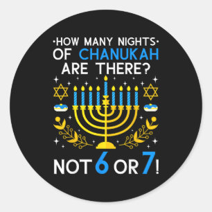Sticker Rond Combien de nuits de Chanukah_ 6 7 Mème juif drôle