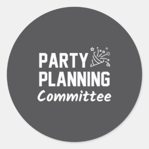 Sticker Rond Comité de planification de fête Mème Citation drôl