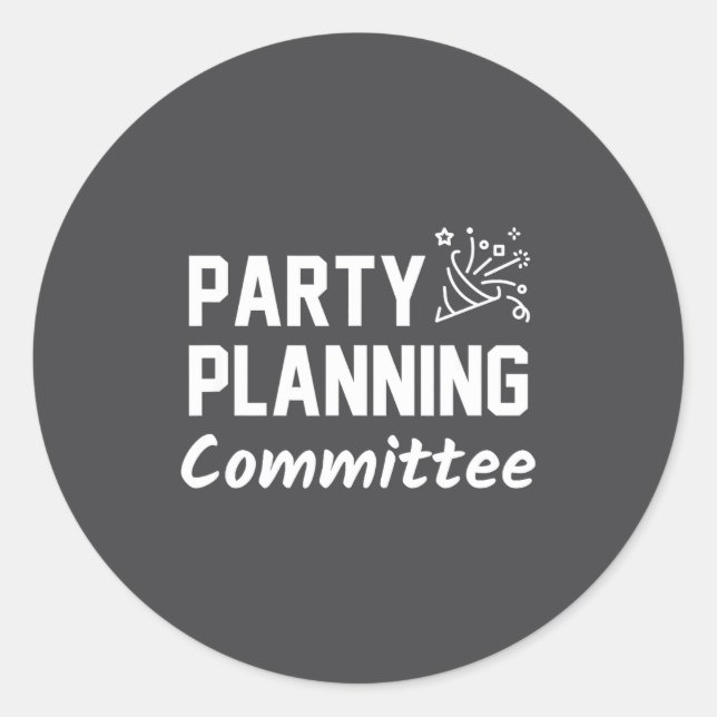 Sticker Rond Comité de planification de fête Mème Citation drôl (Devant)