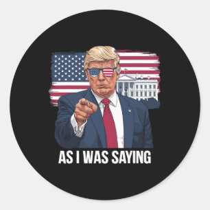 Sticker Rond Comme je le disais Trump Patriotique États-Unis Po
