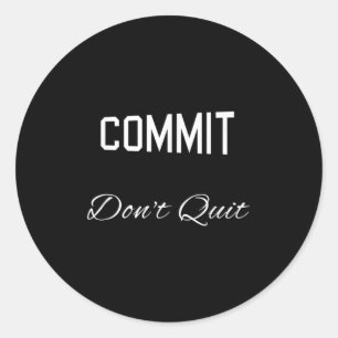Sticker Rond Commencer Ne Pas Quitter Motivationnelle Nouveauté