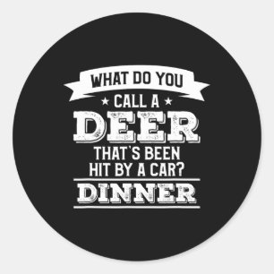 Sticker Rond Comment appelez-vous un cerf qui a été frappé par