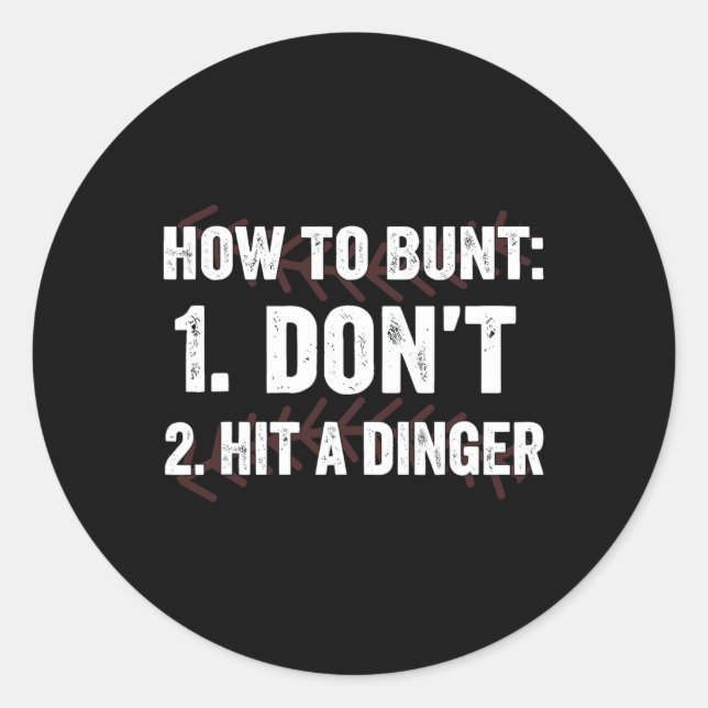 Sticker Rond Comment Bunt Ne Frappez Pas Un Hitter Dinger Drôle (Devant)