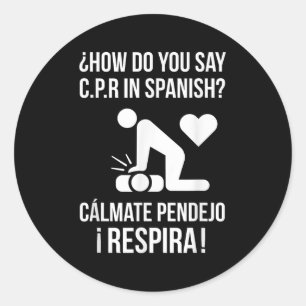Sticker Rond Comment Dites-Vous C.p.r En Espagnol_ Calmate Y Re