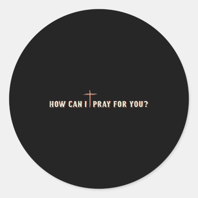 Sticker Rond Comment puis-je prier pour vous Jésus Croix Graphi (Devant)