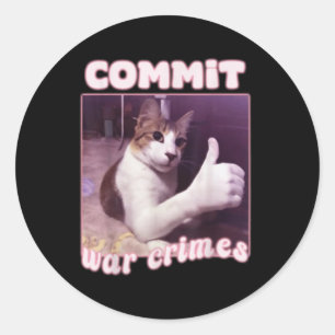 Sticker Rond Commettre des crimes de guerre amusant chat mème