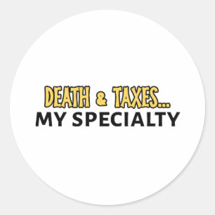 Sticker Rond Comptable Drôle - Mort & Impôts.. Ma spécialité