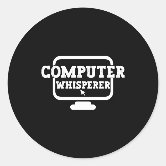 Sticker Rond Computer Whisperer Tech Suprt Nerds Geek Funny N  (Devant)