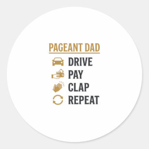 Sticker Rond Conception de chemise Pageant Dad Drive Pay Clap R