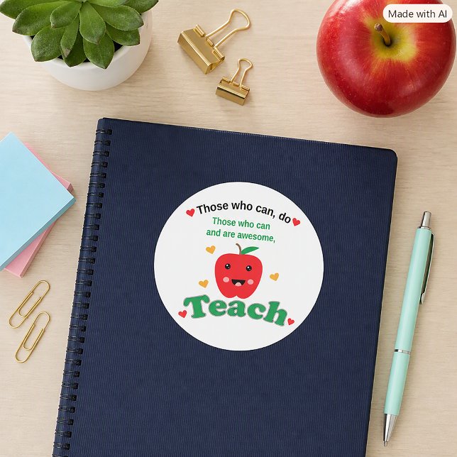 Sticker Rond Conception de remerciement de professeur de pomme  (A sticker with a cute apple & the text, "Those who can do.  Those who can and are awesome, teach.")