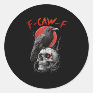 Sticker Rond Conception esthétique drôle de corbeau F-Caw-F
