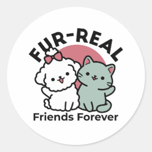Sticker Rond Conception "Fur-Real Friends Forever"