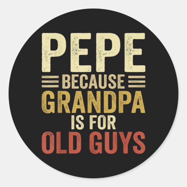 Sticker Rond Conception Pepe pour grand-père de petits-enfants  (Devant)