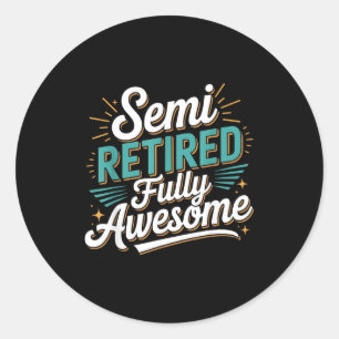 Sticker Rond Conceptions drôles semi-retraitées pour une retrai