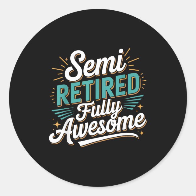 Sticker Rond Conceptions drôles semi-retraitées pour une retrai (Devant)