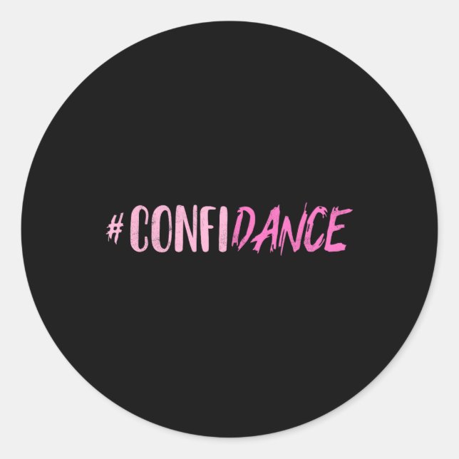Sticker Rond Confiance - Danse - Pour Les Danseurs - Danser Mot (Devant)