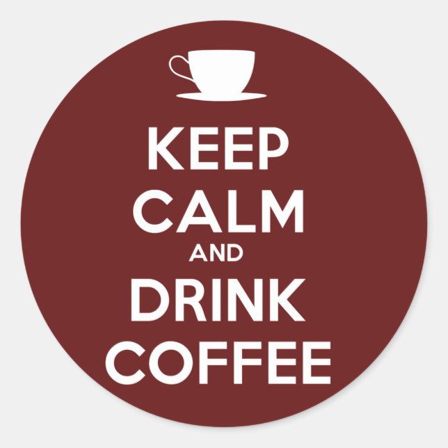 Sticker Rond Conserver le calme et boire du café (Devant)