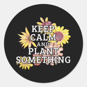 Sticker Rond Conserver le calme et quelque chose de Plante - Ga