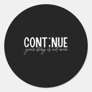 Sticker Rond Continuer Votre Histoire N'Est Pas Sur La Santé Me