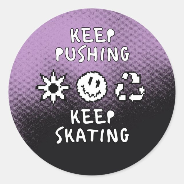 Sticker Rond Continuez à pousser, continuez à patiner (Devant)