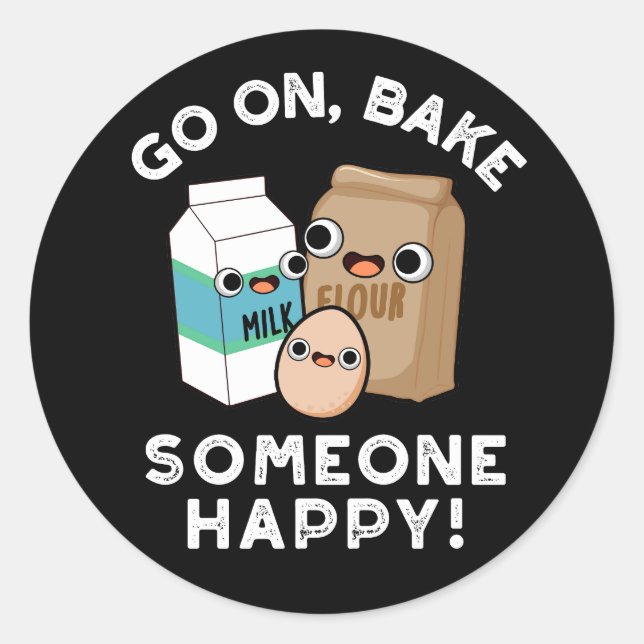 Sticker Rond Continuez à rendre quelqu'un heureux Funny Baking  (Devant)