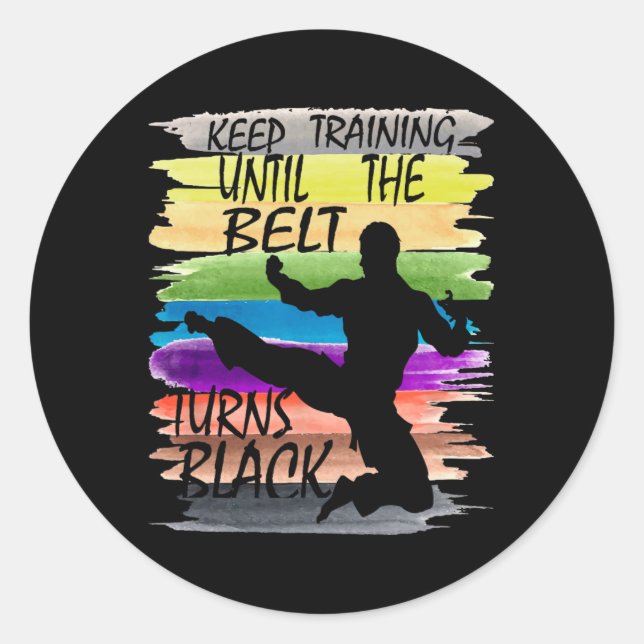 Sticker Rond Continuez L'Entraînement Jusqu'À Ce Que La Ceintur (Devant)