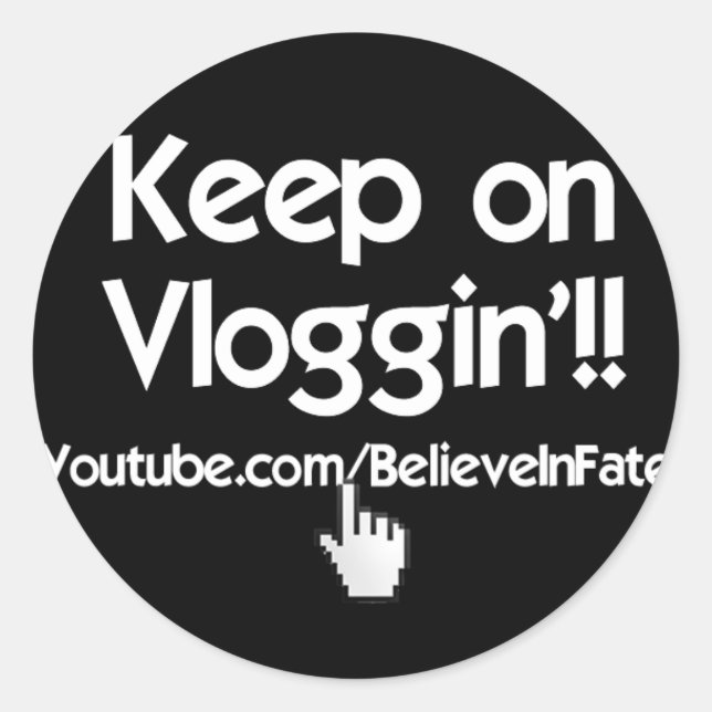 Sticker Rond Continuez sur Vloggin' ! ! (Devant)