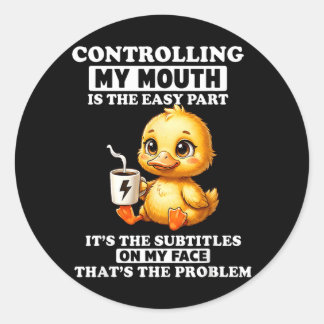 Sticker Rond Contrôler la bouche est la partie facile Les sous-
