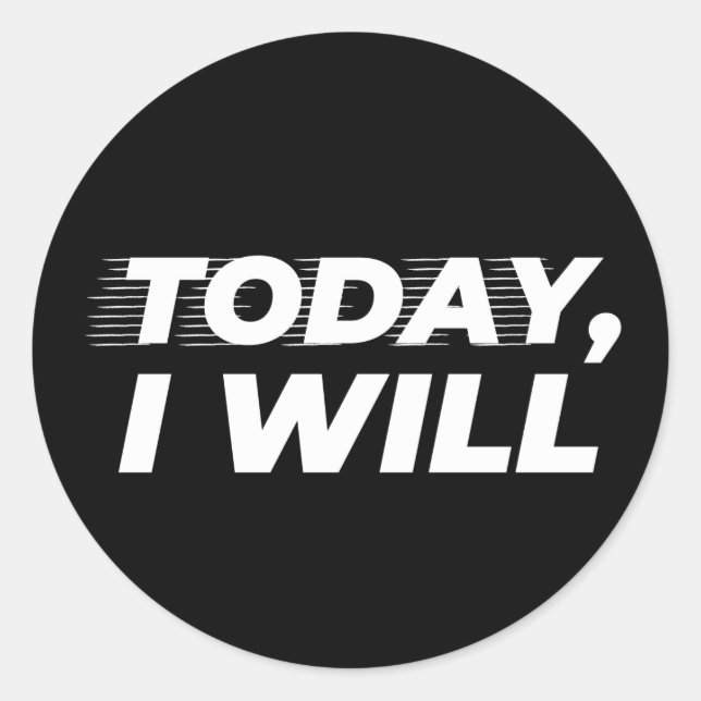 Sticker Rond Cool Aujourd'Hui Je Vais (Devant)