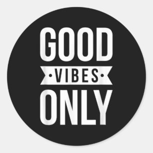 Sticker Rond Cool Bonne Vibes Positives Seulement Citations Mot