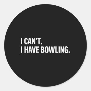 Sticker Rond Cool Bowling Bowler Tee Femmes Hommes Je Ne Peux P